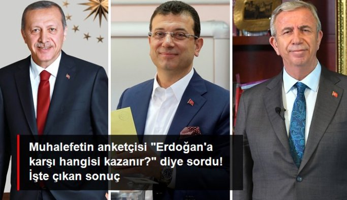 Muhalefetin anketçisi "Erdoğan'a karşı hangisi kazanır?" diye sordu, ipi İmamoğlu göğüsledi