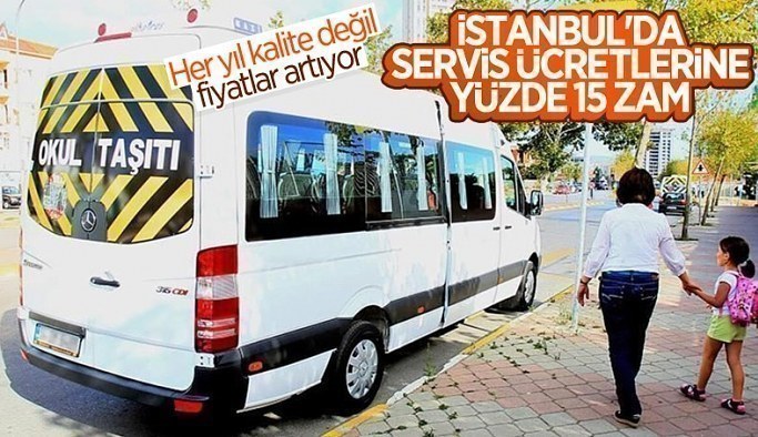 İstanbul'da servis ücretlerine yüzde 15 zam geldi