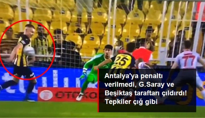 Fenerbahçe-Antalyaspor maçına tartışmalı penaltı pozisyonu damga vurdu! Galatasaray ve Beşiktaşlılar çıldırdı