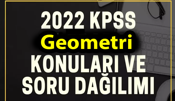 2022 KPSS Geometri konu dağılımı