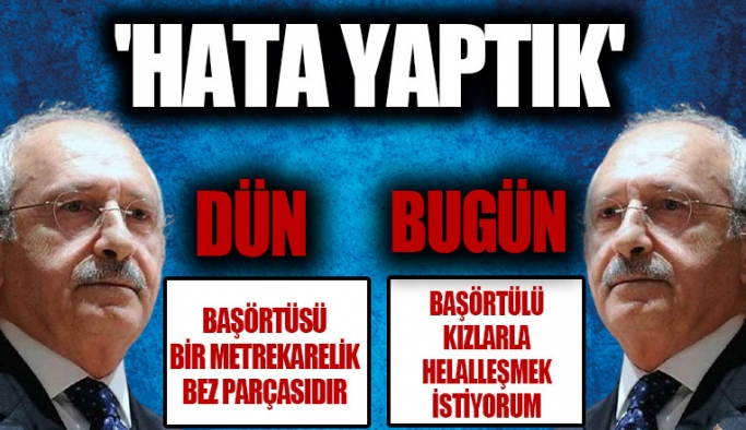 Geçmişte başörtüsüne 'bez parçası' diyen Kılıçdaroğlu: En çok başörtülü kızlarla helalleşmek istiyorum hata yaptık