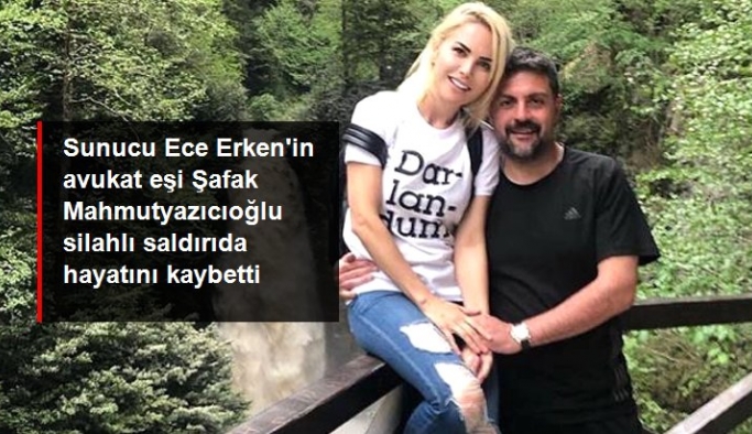 Son dakika! Ece Erken'in eşi Şafak Mahmutyazıcıoğlu silahlı saldırıda hayatını kaybetti