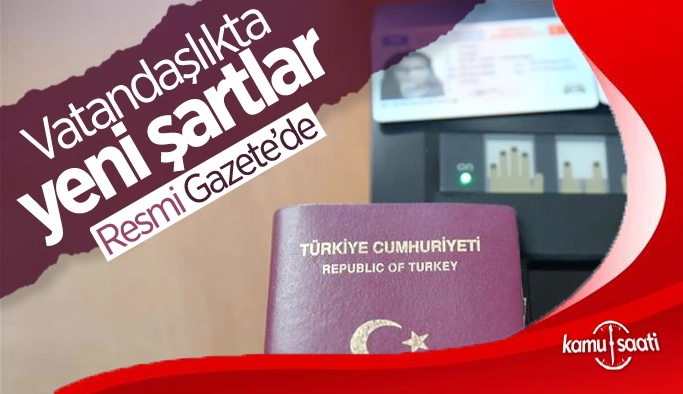 Türk vatandaşlığına kabul şartlarında değişiklik Resmi Gazete'de