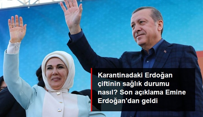 Koronaya yakalanan Erdoğan çiftinin sağlık durumu nasıl? Son açıklama Emine Erdoğan'dan geldi