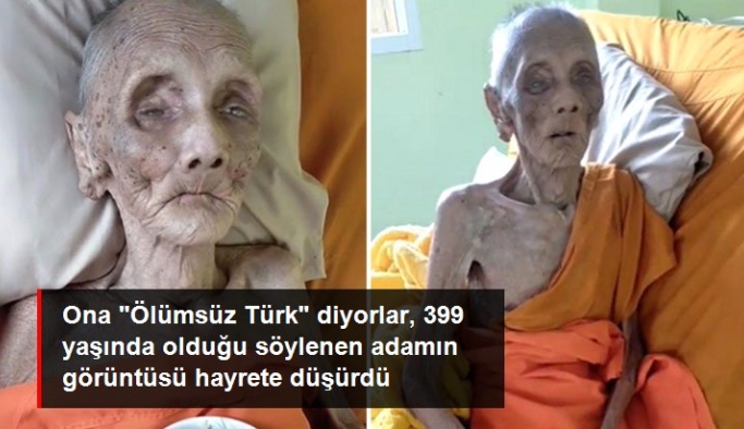 Ona "Ölümsüz Türk" diyorlar, 399 yaşında olduğu söylenen adam dünyayı hayrete düşürdü