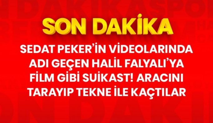 Sedat Peker'in videolarında adı geçen Halil Falyalı, uğradığı silahlı saldırı sonucu hayatını kaybetti