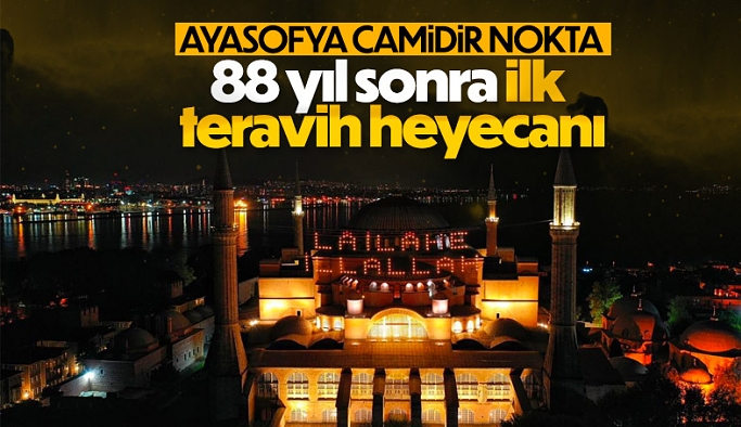 Ayasofya Camii, bu kez 88 yıl sonra ilk teravih için kapılarını açacak