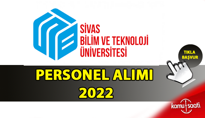 Sivas Bilim ve Teknoloji Üniversitesi Personel Alımı ve İş İlanları 2022
