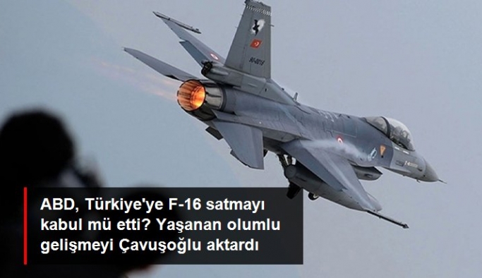 Çavuşoğlu''ndan "ABD, Türkiye'ye F-16 satacak mı?" sorusuna yanıt: 18 Mayıs'ta Washington'da bu konuyu görüşeceğiz