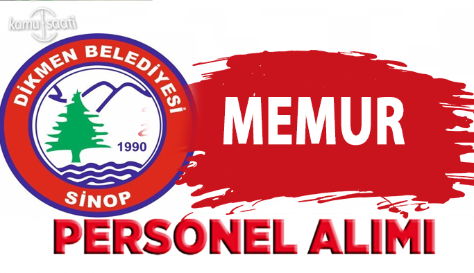 Sinop Dikmen Belediyesi personel alımı yapacak, Dikmen Belediyesi iş ilanı yayınladı memur alacak