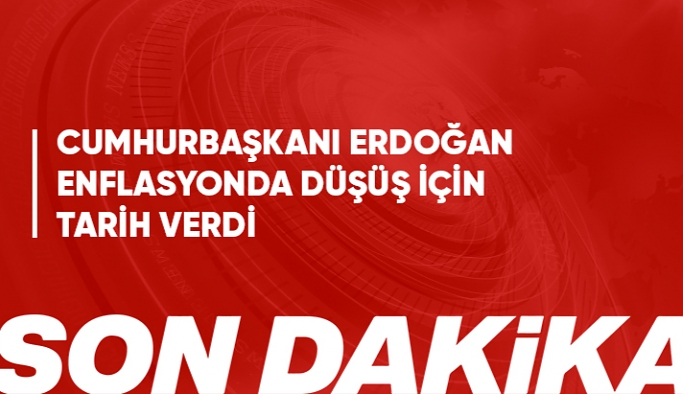 Cumhurbaşkanı Erdoğan: Şubat-mart itibarıyla enflasyonda belirgin bir düşüş göreceğiz