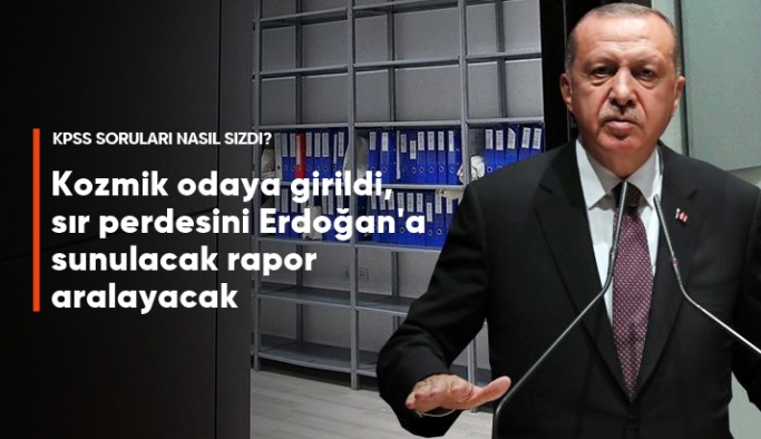 KPSS skandalına 3 ayrı koldan soruşturma! Kozmik odada arama yapıldı, hazırlanan rapor Erdoğan'a sunulacak
