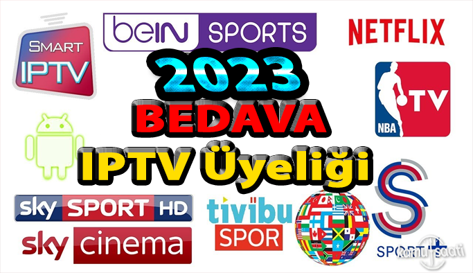 Bedava Sınırsız IPTV Üyeliği ( Tüm Kanallar ) - 2023, IPTV Hesaplar ve APK Uygulamaları 2023