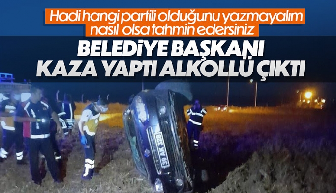 Kaza yapan CHP’li belediye başkanı 3,72 promil alkollü çıktı