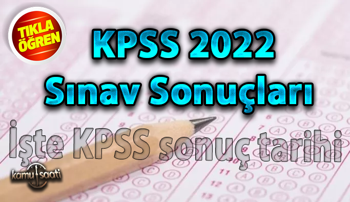 2022 KPSS LİSANS sonuçları açıklandı mı? KPSS sonuçları ne zaman açıklanacak? İşte KPSS sonuç tarihi