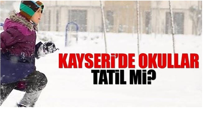 Kayseri'de Okullar tatil mi 20 Aralık 2022 Salı Kar Tatili Var mı?