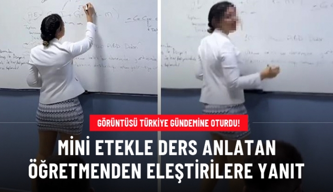 Görüntüleri Türkiye gündemine oturdu! Mini etekle ders anlatan öğretmenden eleştirilere yanıt