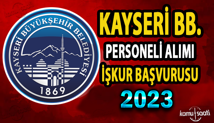 Kayseri Büyükşehir Belediyesi Personel Alımı 2023 İş ilanları ve İş Başvurusu