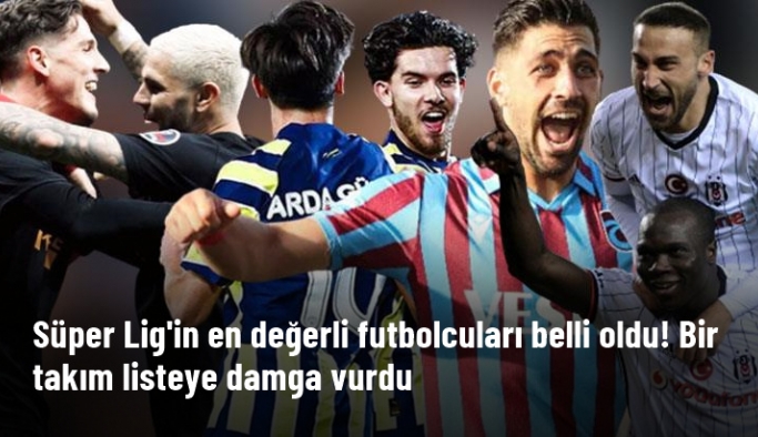 Süper Lig'in en değerli futbolcuları belli oldu! Listeye Galatasaray damga vurdu