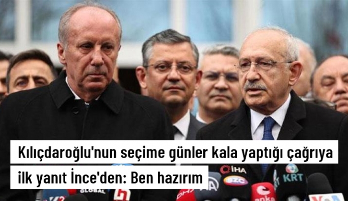 Kılıçdaroğlu'nun "Adaylar canlı yayında tartışmalı" çağrısına ilk yanıt Muharrem İnce'den: Ben hazırım