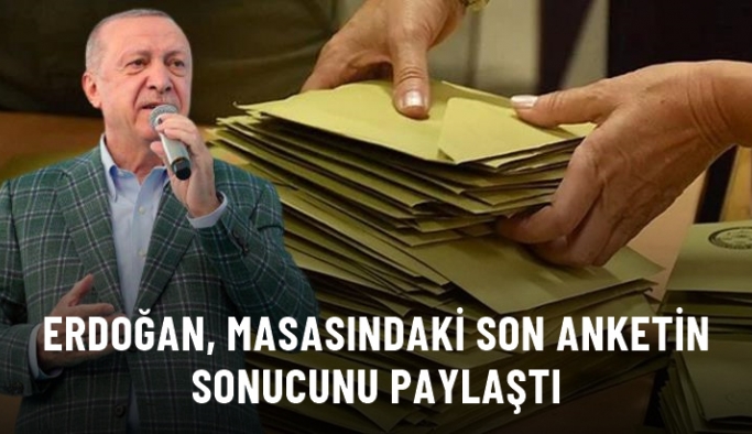 Cumhurbaşkanı Erdoğan masasındaki son anketin sonuçlarını paylaştı: Tereddüde mahal vermeyecek şekilde öndeyiz