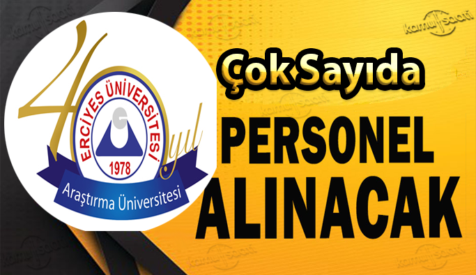 Erciyes Üniversitesi 45 sözleşmeli personel alacak