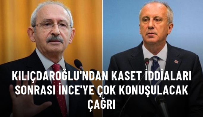 Kılıçdaroğlu'ndan kaset iddiaları sonrası İnce'ye çağrı: Soframız açık, bu pislikleri birlikte temizleyelim