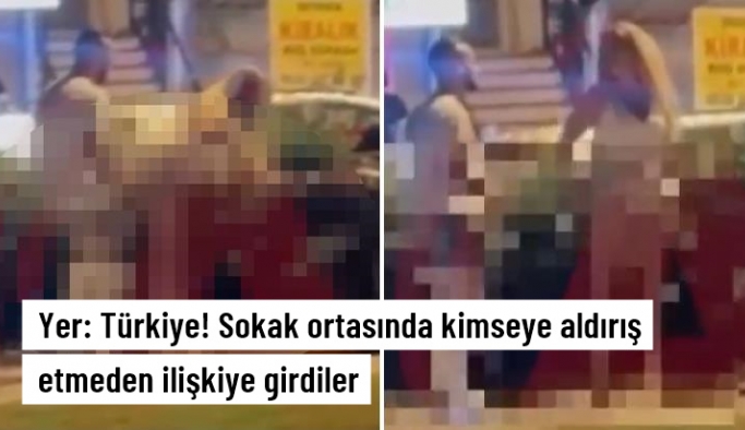 Yer: Türkiye! Sokak ortasında kimseye aldırış etmeden cinsel ilişkiye girdiler