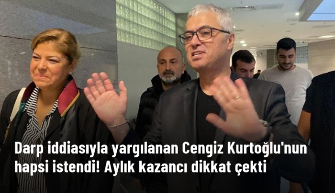 Darp iddiasıyla yargılanan Cengiz Kurtoğlu'na Bir Şoke daha