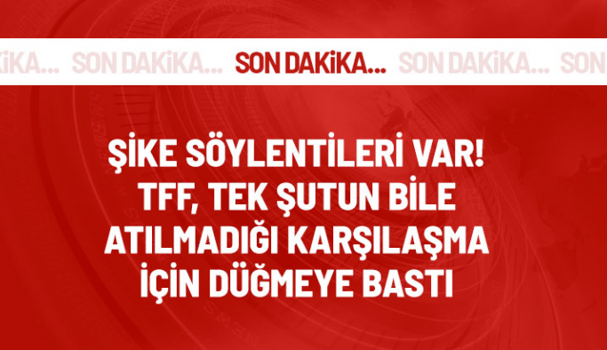 TFF, şike iddiaları ile gündeme gelen Ankaraspor-Nazilli Belediyespor maçıyla ilgili Şoke eden inceleme