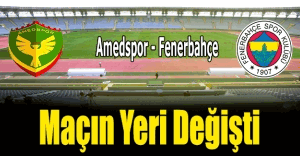 Amedspor - Fenerbahçe maçının yeri değişti