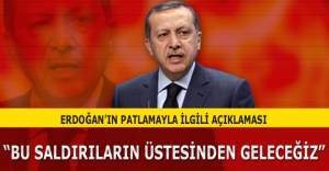 Cumhurbaşkanı Erdoğan'ın patlama ile ilgili açıklaması