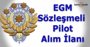 EGM Sözleşmeli Pilot alım ilanı