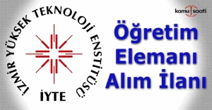 İzmir Teknoloji Enstitüsü Öğretim Elemanı alım ilanı
