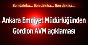 Ankara Emniyet Müdürlüğünden Gordion AVM ve canlı bomba açıklaması