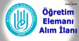 Bitlis Eren Üniversitesi Öğretim Elemanı Alım İlanı
