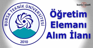 Bursa Teknik Üniversitesi Öğretim Üyesi Alım ilanı