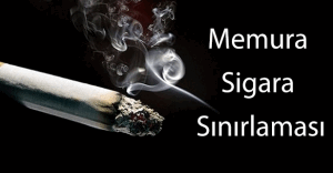 Memura sigara sınırlaması