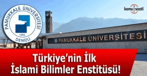 Pamukkale Üniversitesi'ne İslami İlimler Enstitüsü kuruldu
