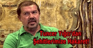 Tiyatro oyuncusu Tuncer Yığcı'dan şehitlere ağır hakaret!