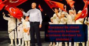 Karaman'daki cinsel istismarda bulunan öğretmen ateistmiş!