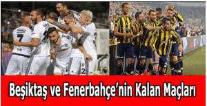 Ligde Beşiktaş ve Fenerbahçe'nin kalan maçları