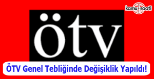 ÖTV Genel Tebliğinde değişiklik yapıldı