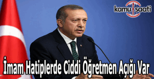 Erdoğan:  "İmam hatiplerde ciddi öğretmen açığı var"