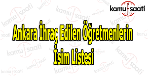 Ankara ihraç edilen öğretmenlerin isim listesi