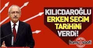 Kılıçdaroğlu erken seçim için tarih verdi