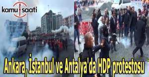 Ankara, İstanbul ve Antalya'da HDP protestosuna polis müdahalesi