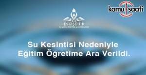 Yarın Eskişehir'de eğitime su kesintisi engeli