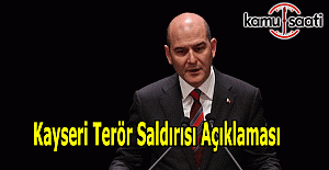 Kayseri'de Terör - İçişleri Bakanı Süleyman Soylu'dan açıklama