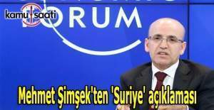 Mehmet Şimşek'ten 'Suriye' açıklaması